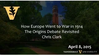 How Europe Went to War in 1914: The Origins Debate Revisited