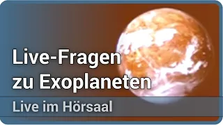 Live-Fragen: Lebensfreundlichkeit von Exoplaneten • Live im Hörsaal | Lena Noack