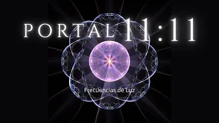 11.11.11 Hz Abre Portal de Abundancia y Felicidad - Conexión con Dios - Recibe Milagros del Universo