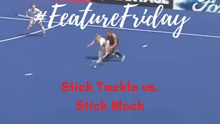 Hockey Rules and Interpretations | Stick Tackle vs  Stick Block | #FeatureFriday