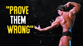 PROVE THEM WRONG - Arnold Schwarzenegger Motivational Speech