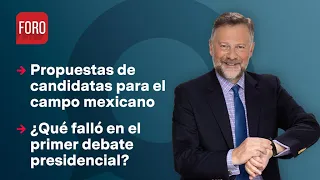 Propuestas de candidatas presidenciales para el campo / Es la Hora de Opinar - 9 de abril de 2024