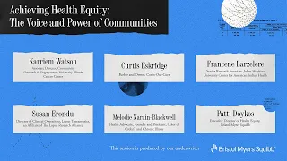 Bristol Myers Squibb Presents: Achieving Health Equity: The Voice and Power of Communities