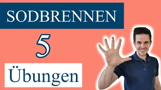 5 einfache Übungen gegen SODBRENNEN - so gehst Du der Ursache für Sodbrennen an den Kragen