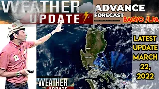 PUBLIC WEATHER UPDATE TODAY| MARCH 22 AS OF 11:AM