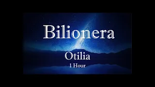 Otilia - Bilionera (1 Hour)