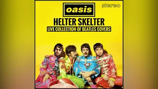 Oasis - Helter Skelter (Live Collection of Beatles Covers) - Compilation