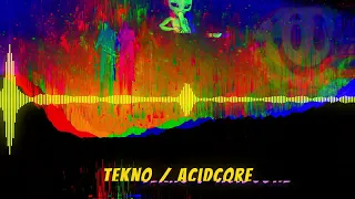 Tekno / Acidcore mix (May 2023)