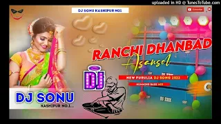 Ranchi Dhanbad Asansol Humming Style Mix Dj sonu kashipur no1