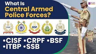 CAPF 2024 | What is Central Armed Forces? | CISF | CRPF | BSF | ITBP | SSB