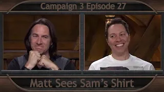 Critical Role Clip | Matt Sees Sam's Shirt | Campaign 3 Episode 27