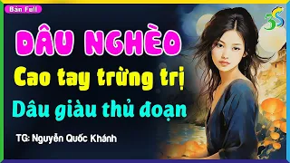 Truyện Ngắn Có Thật: CÁI KẾT CHO MẸ CHỒNG KHINH CON DÂU TỈNH LẺ- Đọc Truyện Đêm Khuya