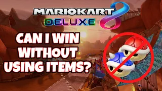 Can I Win In Mario Kart 8 Deluxe Without Using Items?