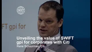 Unveiling the value of SWIFT gpi for corporates with Citi