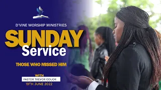 CHURCH SERVICE | THOSE WHO MISSED HIM