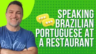 How to speak Brazilian Portuguese at a RESTAURANT