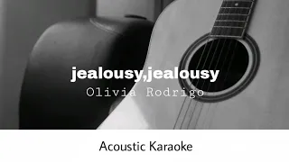 Olivia Rodrigo - jealousy,jealousy (Acoustic Karaoke)