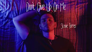 Don't Give Up On Me - Andy Grammer (Cover) by Stevie Torres