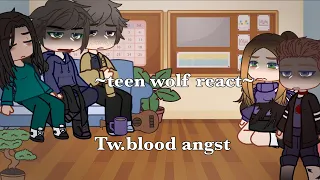 ~ Teen wolf AU react! parents ~ part 2! Gacha club series TW: blood angst