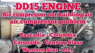 Freightliner Cascadia DD15 engine air compressor problem building air very slow not building air