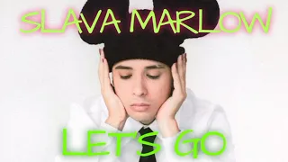 ⭐ SLAVA MARLOW - LET'S GO (ТРЕК 2021) (СЛИВ ОТРЫВКА) LET'S GO