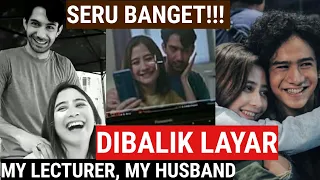 Dibalik Layar MY LECTURER, MY HUSBAND Episode 1 Full - Prilly Latuconsina & Reza Rahadian