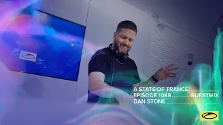 Dan Stone - A State Of Trance Episode 1088 Guest Mix