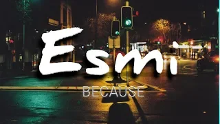 Because- Esmi | Lyrics Video