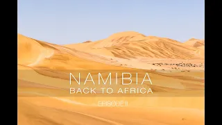 Namibia Back to Africa  Episode 2