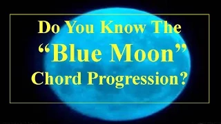 The Blue Moon Chord Progression - I, vi, ii, V