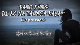 PANO KUNG DI KO NA TALAGA KAYA? / DEPRESSION | Spoken Word Poetry | Juan trend PH