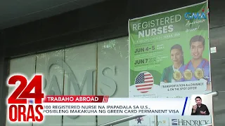 300 registered nurse na ipapadala sa U.S., posibleng makakuha ng green card permanent visa | 24 Oras