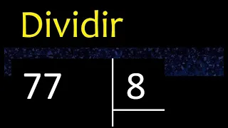 Dividir 77 entre 8 , division inexacta con resultado decimal  . Como se dividen 2 numeros