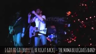 I GOT TO GO - THE MAMA BLUEGRASS BAND live@1e35circa, 2013 dec. 14