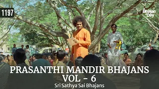 1197 - Prasanthi Mandir Bhajans Vol - 6 | Soothing | Sri Sathya Sai Bhajans