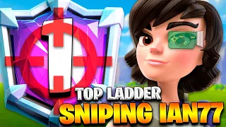 *SNIPING* Ian77 for Top 1 in Clash Royale 🤣