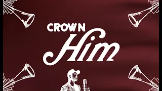 Crown  Him | Aaron Williams