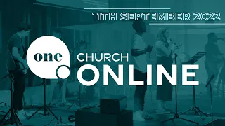 One Church Online | 11th September 2022