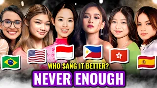 NEVER ENOUGH - Claudia 🇮🇩, Angelica 🇺🇲, Golden 🇵🇭, Celine 🇭🇰, Heloísa 🇧🇷, Charlotte 🇪🇸 & more...