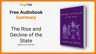 The Rise and Decline of the State by Martin van Creveld: 7 Minute Summary