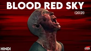 Blood Red Sky (2021) Story Explained | Hindi | Something New !!