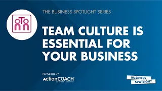 TEAM CULTURE IS ESSENTIAL | With Amanda Burch and Sonia Mamica | The Business Spotlight