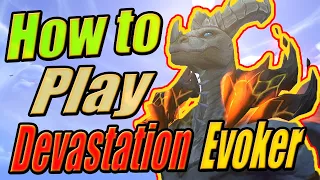 How To Play Devastation Evoker Beginner Guide Easy  Devoker 10.2 Dragonflight Wow PvP