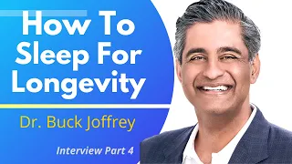 How To Sleep For Longevity | Dr Buck Joffrey Episode 4