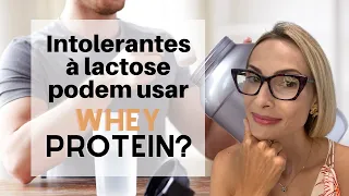 Intolerantes à lactose podem usar whey protein?