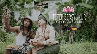 Tetep Bersyukur - Yan Yudix Pande - {Official Music Video}