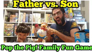 Father and Son play Pop the Pig (The Family Fun Game with a twist)