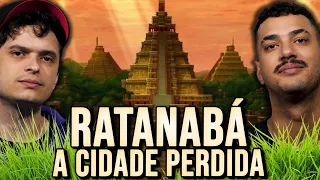 RATANABÁ, A CIDADE PERDIDA DA AMAZÔNIA - Entenda o Caso