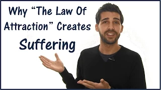 Why The Law Of Attraction Creates Suffering
