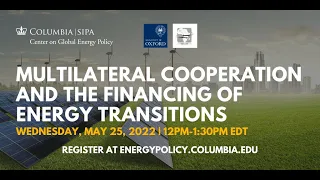 Multilateral Cooperation and the Financing of Energy Transitions